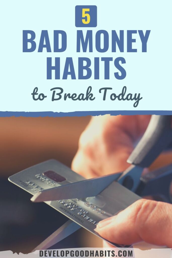 bad money habits | break bad money habits | stop bad money habits