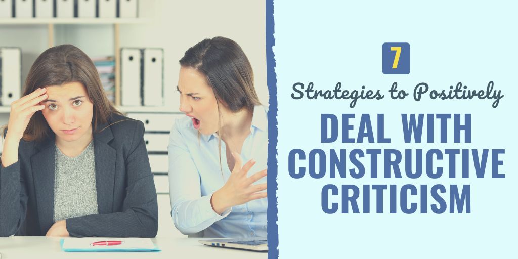 7 Strategies to Positively Deal with Constructive Criticism | Develop ...