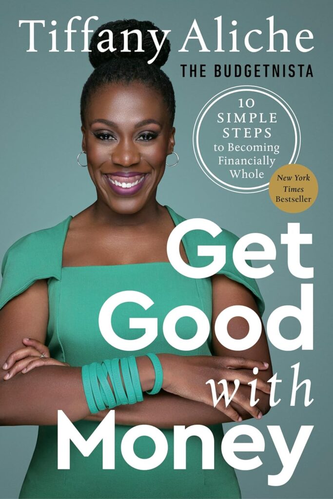 Get Good with Money by “The Budgetnista” Tiffany Aliche | Best Books on Saving Money & Personal Budgeting | top selling books on budgeting