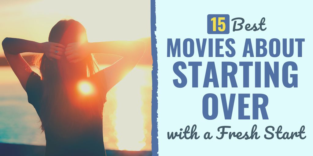 movies about starting over | top movies about starting over of all time | best movies about starting over