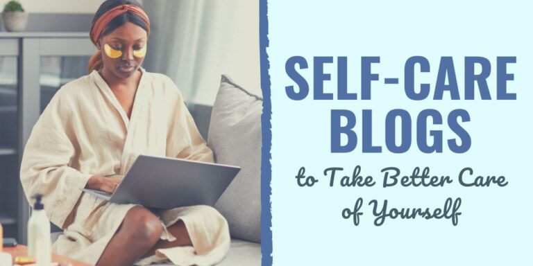 11 Self-Care Blogs to Take Better Care of Yourself | Develop Good Habits