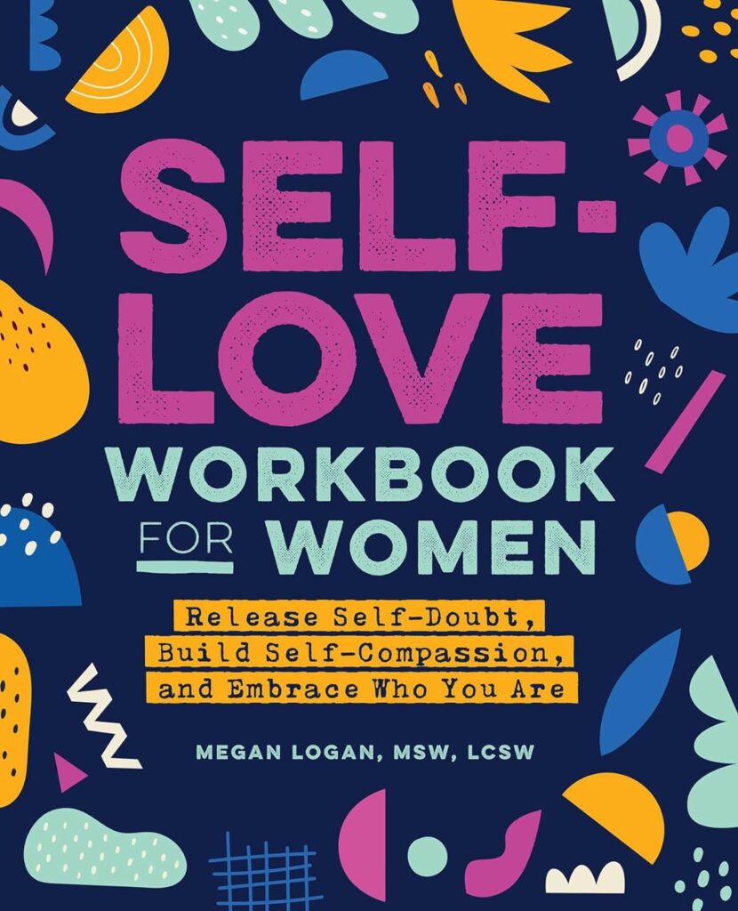 Self-Love Workbook for Women by Megan Logan | Self Help Books for Women | best self help books for women