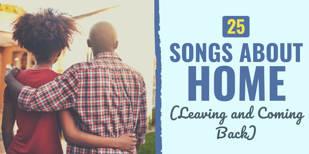 songs about home | songs about home and family | songs about home and coming back