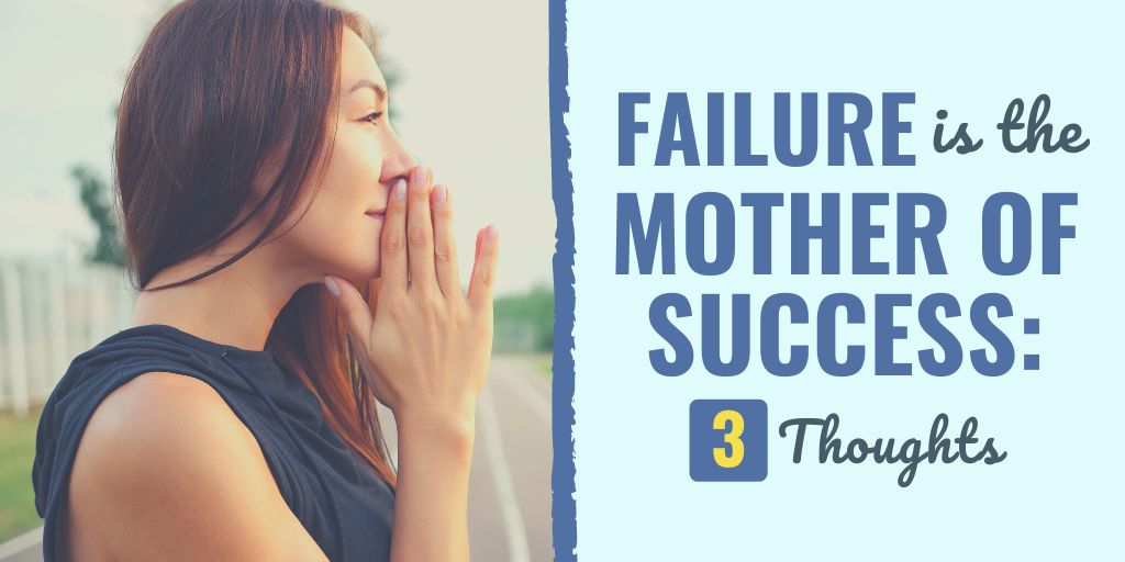 failure is the mother of success | failure is the key to success | failure quotes