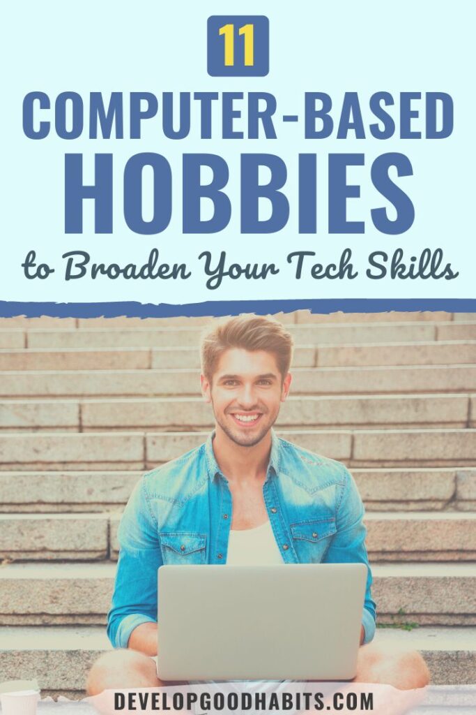 computer hobbies | digital hobbies | hobbies related to technology