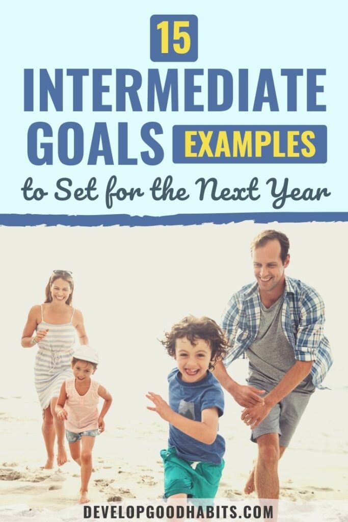intermediate goals | what are your long term goals | what are examples of intermediate goals