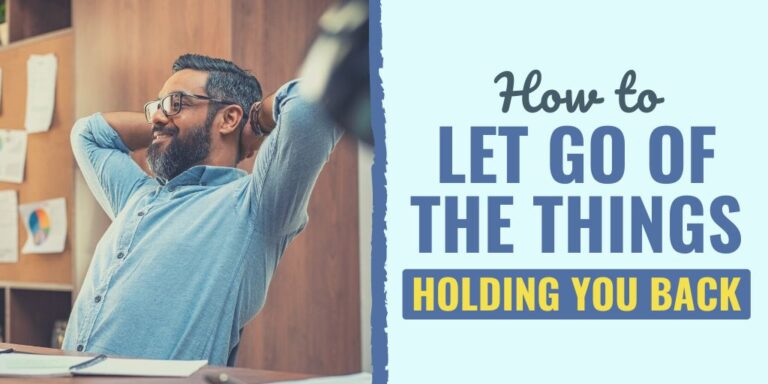 How to Let Go of the Things Holding You Back | Develop Good Habits