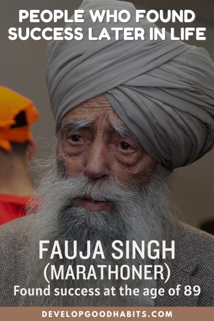 people who became successful later in life | woman who became successful after 50 | famous accomplishments made late in life Fauja Singh