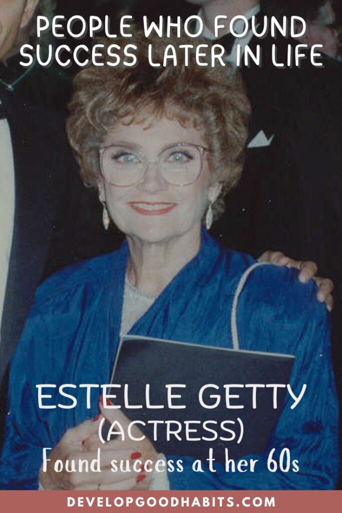 people who became successful later in life | woman who became successful after 50 | famous accomplishments made late in life Estelle Getty