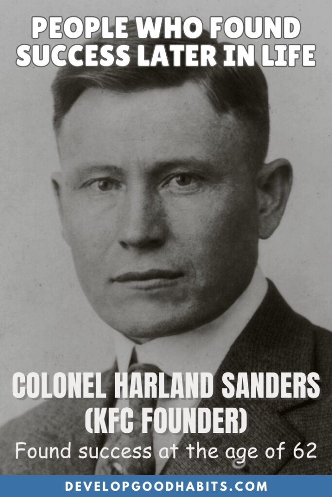 people who became successful later in life | woman who became successful after 50 | famous accomplishments made late in life Harland Sanders