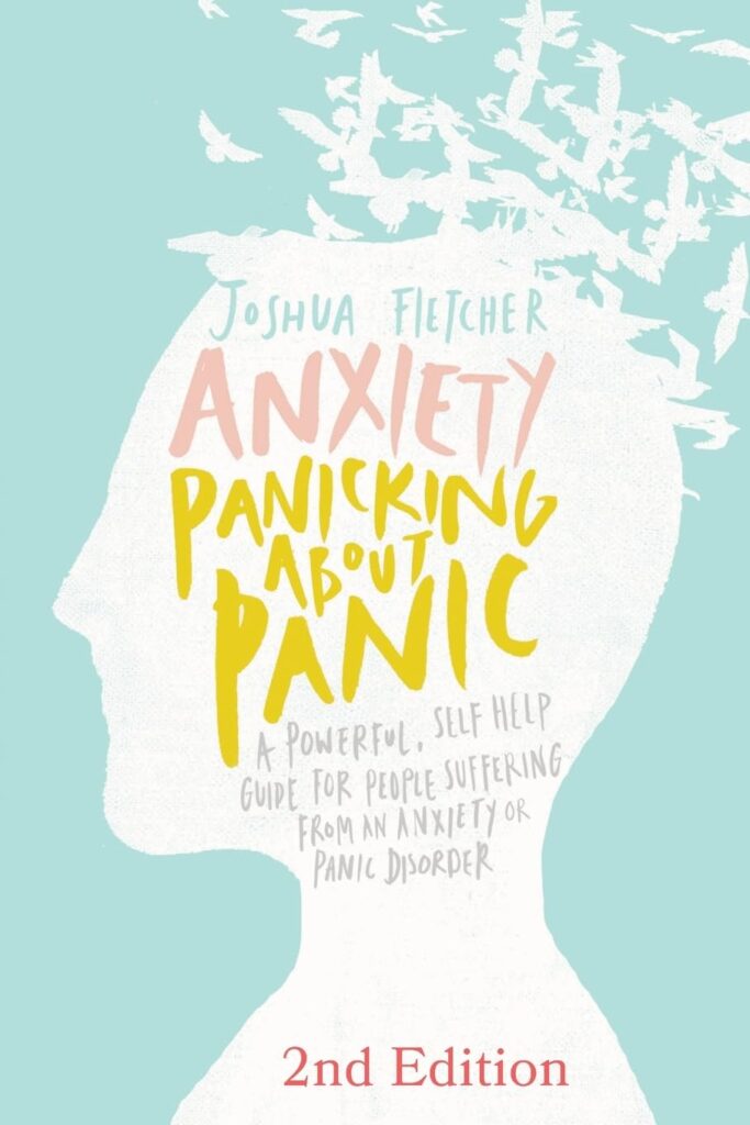 Anxiety: Panicking About Panic by Joshua Fletcher | Best Books on Overcoming Anxiety & Social Phobia | best anxiety books