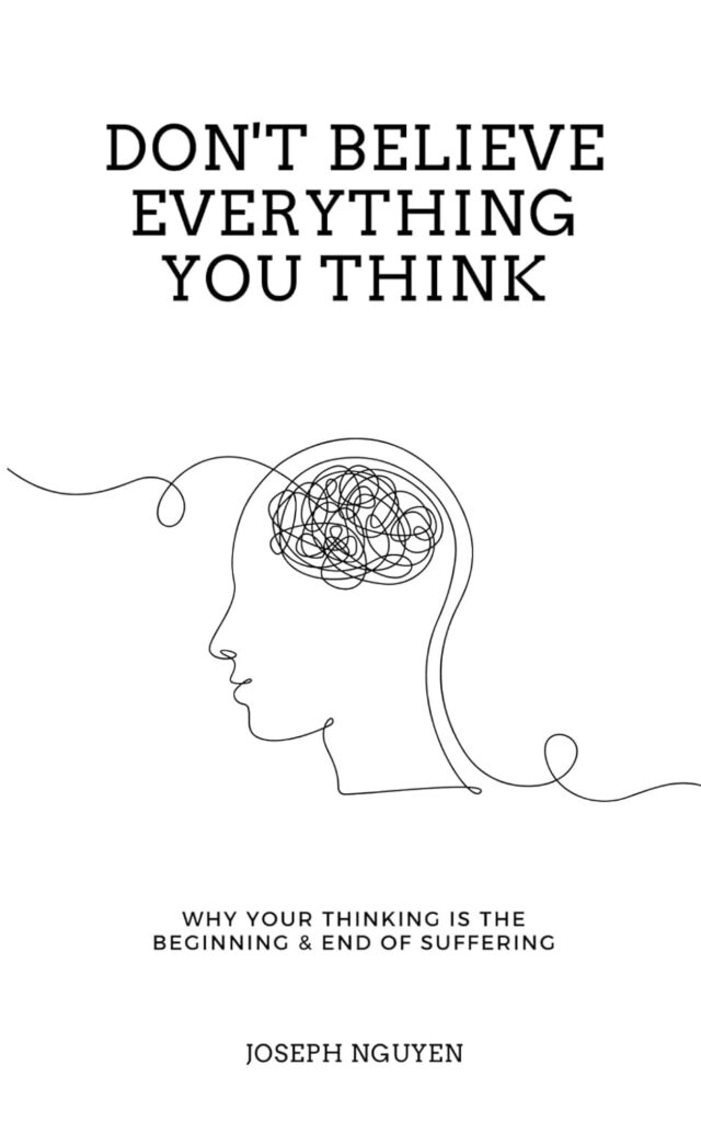 Don’t Believe Everything You Think by Joseph Nguyen | Best Books on Overcoming Anxiety & Social Phobia | best selling anxiety books