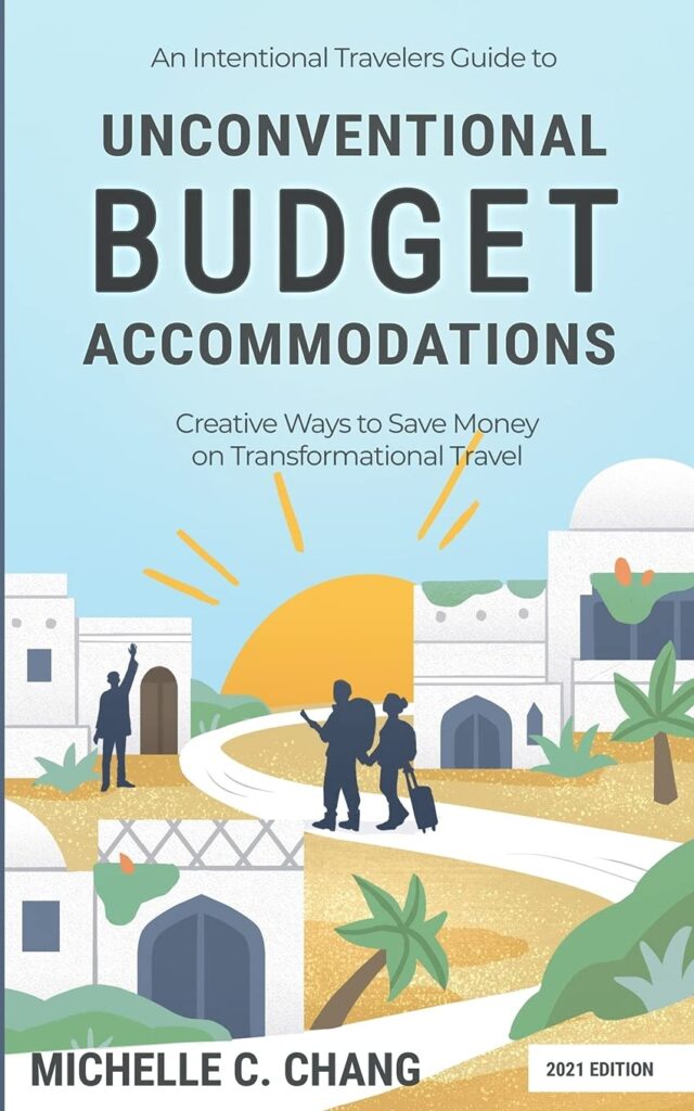 An Intentional Travelers Guide to Unconventional Budget Accommodations by Michelle Chang | Best Travel and Lifestyle Books | travel book