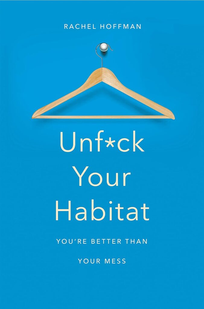Unfck Your Habitat by Rachel Hoffman | Best Organization Books to Read | must-read organization books