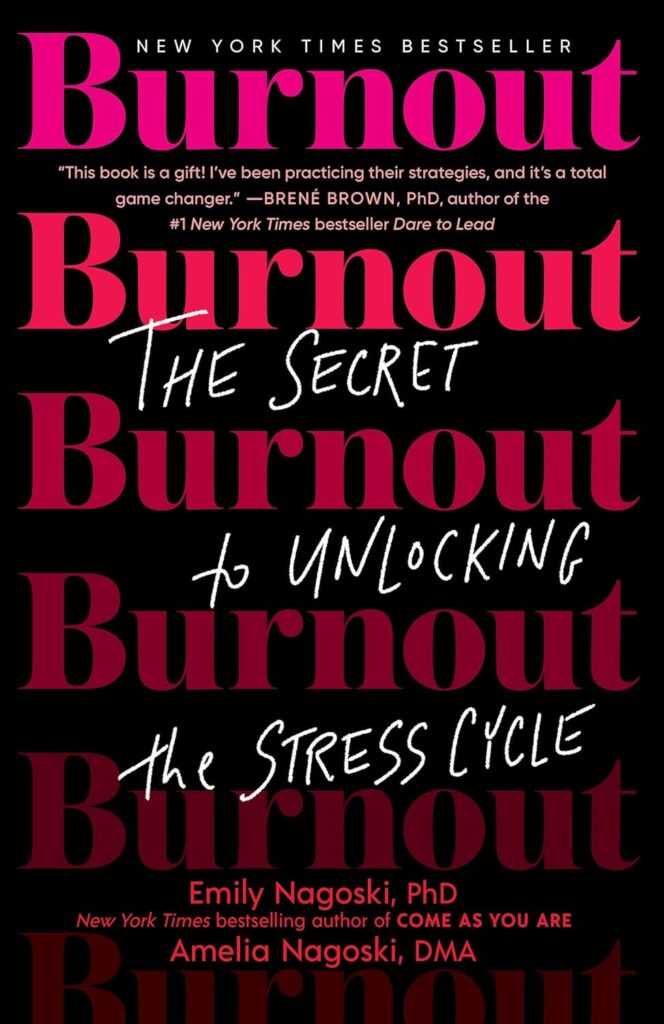 Burnout by Emily Nagoski Ph.D. and Amelia Nagoski DMA | Best Stress Management Books | stress books