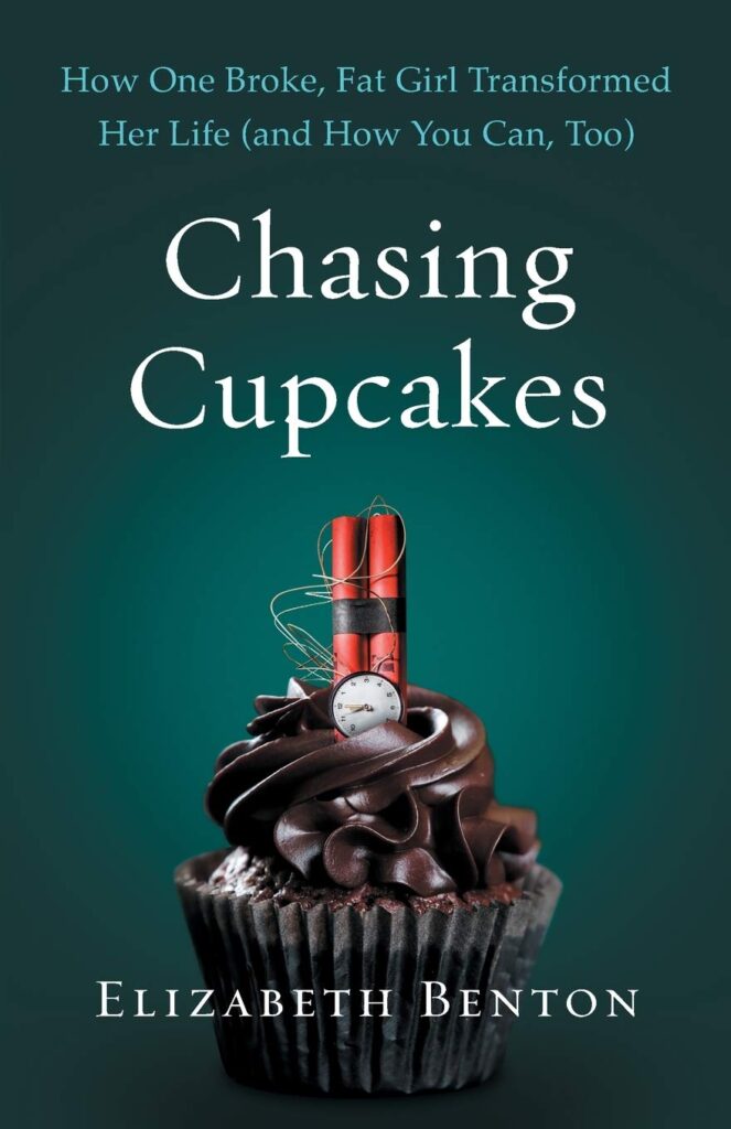 Chasing Cupcakes by Elizabeth Benton | Weight-Loss and Healthy Living Books | nutritional recipe collections