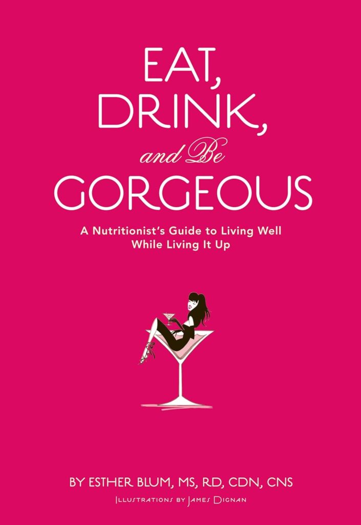 Eat, Drink, and Be Gorgeous by Esther Blum | Weight-Loss and Healthy Living Books | wellness literature
