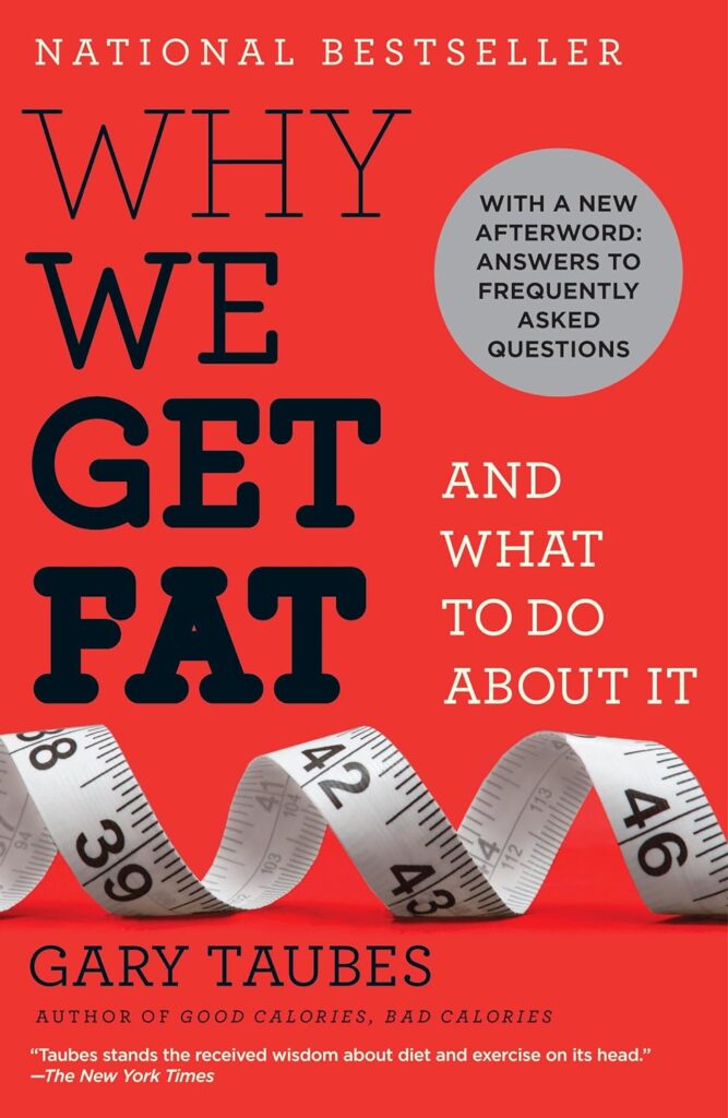 Why We Get Fat by Gary Taubes | Weight-Loss and Healthy Living Books | wellness journey books