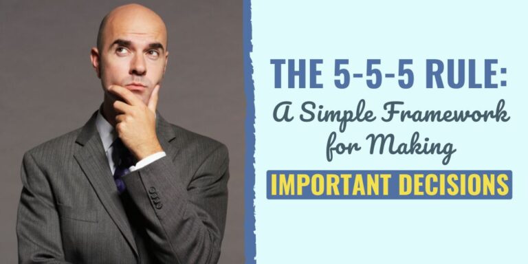 The 5-5-5 Rule: A Simple Framework for Making Important Decisions