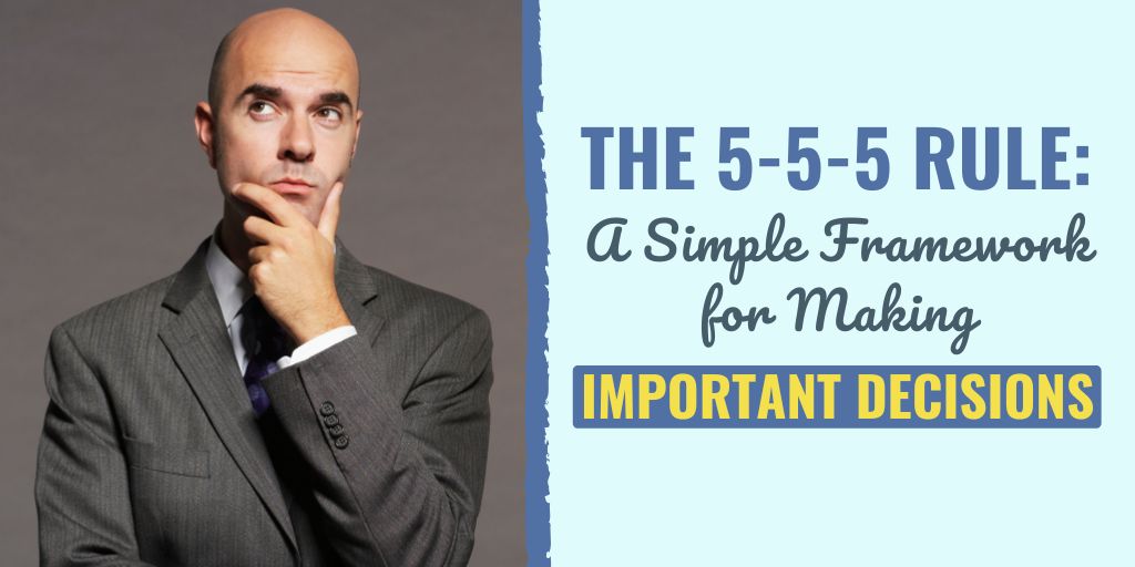 Learn the 5-5-5 Rule, a simple framework to make confident decisions. Evaluate choices in 5 minutes, 5 days, and 5 years for clarity and better outcomes. 5-5-5 rule | decision-making framework | smart decisions | make better choices | decision strategy | clear thinking | life decisions | effective choices | decision tools | improve decisions