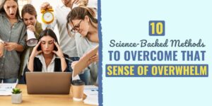 10 Science-Backed Methods to Overcome That Sense of Overwhelm Discover effective ways to manage a sense of overwhelm. Learn practical tips to regain control, reduce stress, and restore calm with simple, actionable steps sense of overwhelm | manage stress | overcome overwhelm | reduce anxiety | regain control | mental clarity | stress relief | calm mindset | handle overwhelm | emotional balance