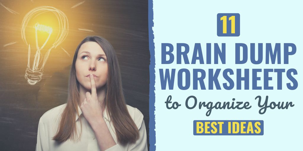 Cover image: a woman with a thoughtful expression beside a chalkboard lightbulb, and bold blue text reading '11 Brain Dump Worksheets to Organize Your Best Ideas'.