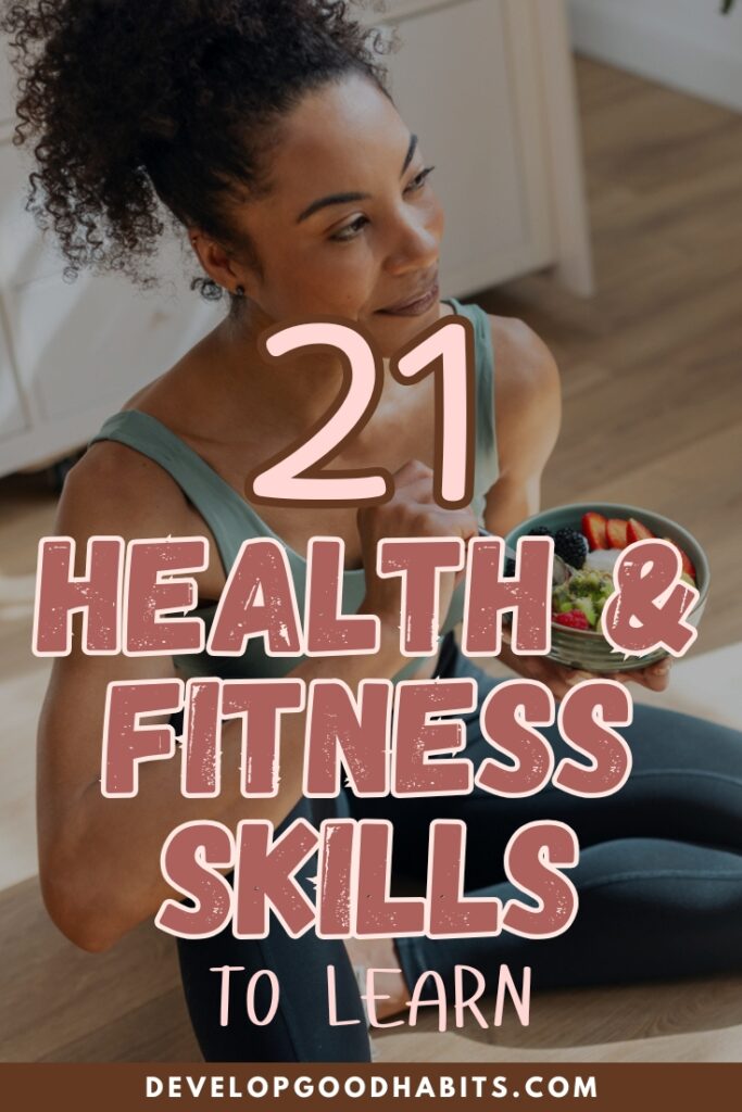 Discover 21 health and fitness skills to boost your physical and mental well-being. Embrace new strategies for a healthier lifestyle and unlock your full potential through fitness and wellness. Health And Fitness Skills | Personal Health | Physical Fitness | Healthy Lifestyle | Exercise Techniques | Nutrition Knowledge | Wellness Activities | Learn New Things | Adult Learning | Continuous Learning | Aerobics